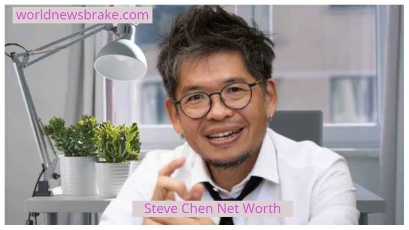 Steve Chen Net Worth