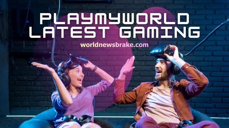 PlayMyWorld Latest Gaming
